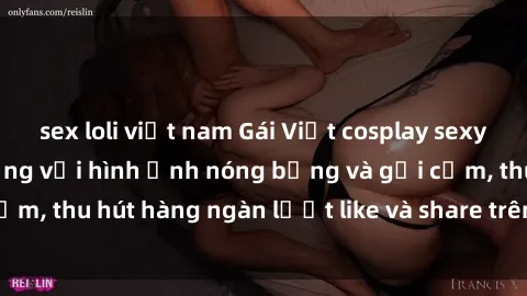 sex loli việt nam Gái Việt cosplay sexy khiến fan phát cuồng với hình ảnh nóng bỏng và gợi cảm, thu hút hàng ngàn lượt like và share trên mạng xã hội.