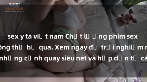 sex y tá việt nam Chất lượng phim sex jav hd đỉnh cao không thể bỏ qua. Xem ngay để trải nghiệm những cảnh quay siêu nét và hấp dẫn từ các diễn viên nổi tiếng.