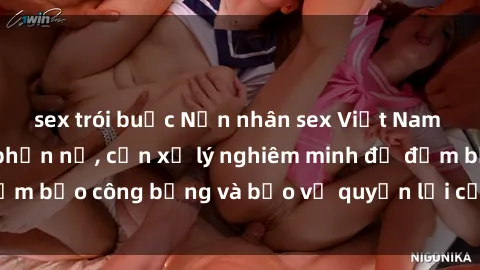 sex trói buộc Nạn nhân sex Việt Nam bị hiếp dâm gây phẫn nộ, cần xử lý nghiêm minh để đảm bảo công bằng và bảo vệ quyền lợi của người bị hại.