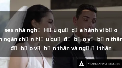 sex nhà nghỉ Hậu quả của hành vi bạo dâm sex và cách ngăn chặn hiệu quả để bảo vệ bản thân và người thân