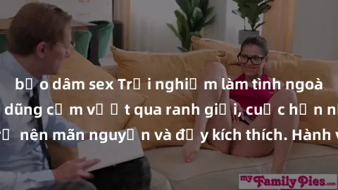 bạo dâm sex Trải nghiệm làm tình ngoài đường: Khi lòng dũng cảm vượt qua ranh giới, cuộc hẹn nơi công cộng trở nên mãn nguyện và đầy kích thích. Hành vi nguy hiểm, nhưng cũng tạo nên cảm giác mới mẻ v