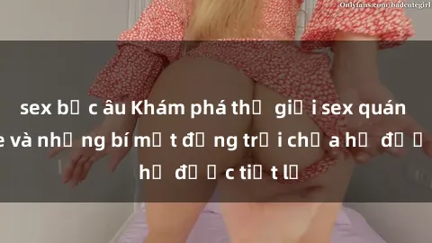 sex bắc âu Khám phá thế giới sex quán karaoke và những bí mật động trời chưa hề được tiết lộ