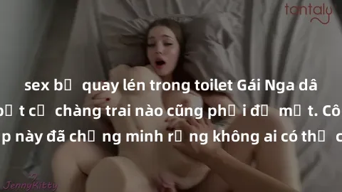 sex bị quay lén trong toilet Gái Nga dâm đãng khiến tim bất cứ chàng trai nào cũng phải đỏ mặt. Cô gái xinh đẹp này đã chứng minh rằng không ai có thể cưỡng lại khi cô làm tình đắm say.