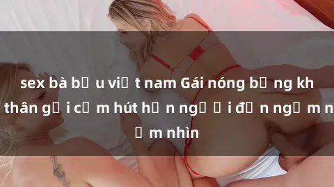 sex bà bầu việt nam Gái nóng bỏng khỏa thân gợi cảm hút hồn người đến ngắm nhìn