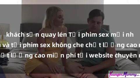 khách sạn quay lén Tải phim sex mới nhất hot nhất - Xem và tải phim sex không che chất lượng cao miễn phí tại website chuyên nghiệp.